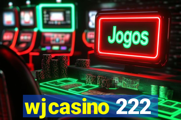 wjcasino 222